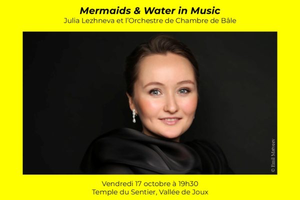 Mermaids and Water in Music – Julia Lezhneva et l’Orchestre de Chambre de Bâle